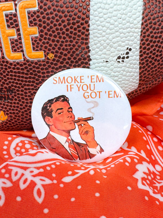 SMOKE EM' GAMEDAY BUTTON